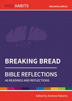 Holy Habits Bible Reflections: Breaking Bread (Paperback)