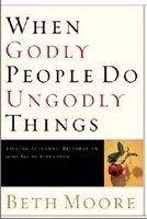 When Godly People Do Ungodly Things (Hard Cover)