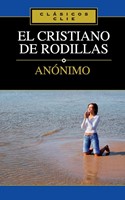 El Cristiano de Rodillas (Paperback)