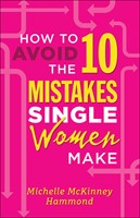 How To Avoid The 10 Mistakes Single Women Make