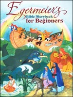 Egermeier's Bible Storybook for Beginners (Hard Cover)