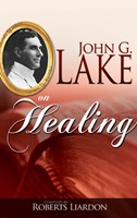 John G Lake on Healing (Paperback)