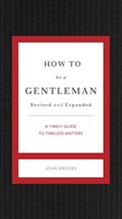 How To Be A Gentleman Revised And Updated (Hard Cover)