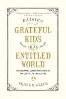 Raising Grateful Kids In An Entitled World (Paperback)