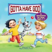 Gotta Have God! A Devotional for Boys Ages 4-7 (Hard Cover)