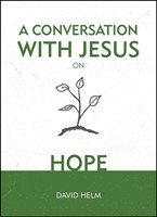 Conversation With Jesus On Hope, A