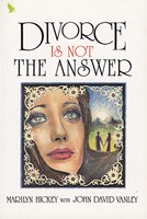 Divorce Is Not The Answer (Paperback)