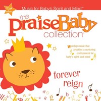 Praise Baby:Forever Reign