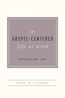 The Gospel-Centered Life At Work Participant's Guide (Paperback)