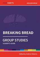 Holy Habits Group Studies: Breaking Bread (Paperback)