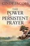 The Power Of Persistent Prayer (Paperback)