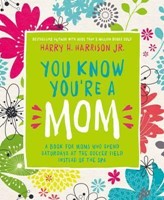 You Know Your A Mom (Hard Cover)