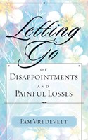 Letting Go Of Disappointments And Painful Losses (Paperback)