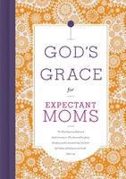God's Grace for Expectant Moms (Hard Cover)