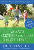 30 Ways a Mother Can Bless Her Children (Paperback)