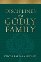 Disciplines Of A Godly Family (Paperback)