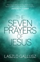 The Seven Prayers Of Jesus (Paperback)