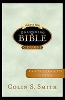 10 Keys For Unlocking The Bible Participants Guide
