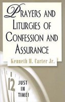 Prayers And Liturgies Of Confession And Assurance