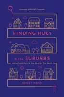 Finding Holy In The Suburbs (Paperback)