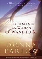 Becoming The Woman I Want To Be (Paperback)