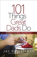 101 Things Great Dads Do (Paperback)