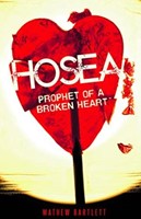 Hosea Prophet of a Broken Heart: Bible Study Guide (Paperback)