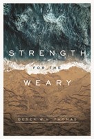 Strength For The Weary (Hard Cover)