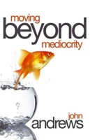 Moving Beyond Mediocrity (Paperback)