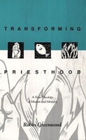 Transforming Priesthood (Paperback)