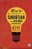 How to Stay Christian in High School (Paperback)