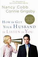 How To Get Your Husband To Listen To You (Paperback)