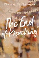The End of Preaching (Paperback)