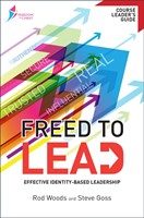Freed To Lead (Course Leader's Guide)