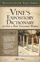 Vine's Expository Dictionary Of The Old And New Testament W (Hard Cover)