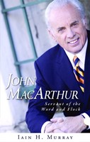John MacArthur: Servant Word & Flock (Cloth-Bound)