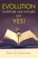 Evolution: Scripture And Nature Say Yes (Paperback)