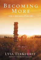 Becoming More Than A Good Bible Study Girl (Paperback)
