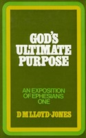 Ephesians: God's Ultimate Purpose