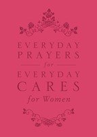 Everyday Prayers For Everyday Cares For Women (Leather Binding)