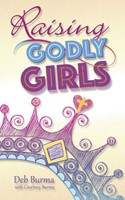 Raising Godly Girls (Paperback)