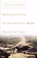 Walking With God on the Road You Never Wanted to Travel (Paperback)