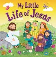 My Little Life Of Jesus (Hard Cover)