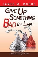 Give Up Something Bad For Lent (Paperback)