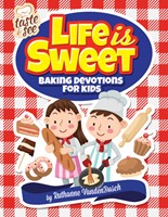 Life is Sweet: Baking Devotions for Kids (Paperback)