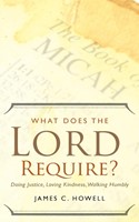 What Does the Lord Require? (Paperback)
