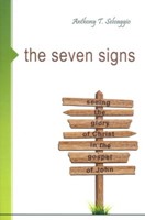 Seven Signs: Seeing The Glory Of Christ In The Gospel Of, Th (Paperback)