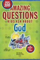 Amazing Questions Kids Ask About God