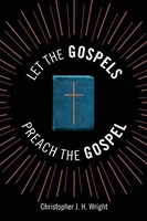 Let the Gospels Preach the Gospels
