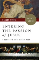 Entering the Passion of Jesus Leader Guide (Paperback)